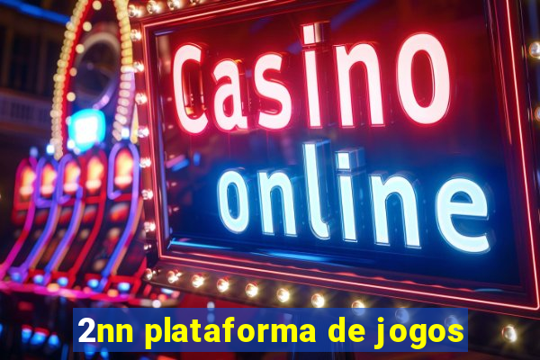 2nn plataforma de jogos